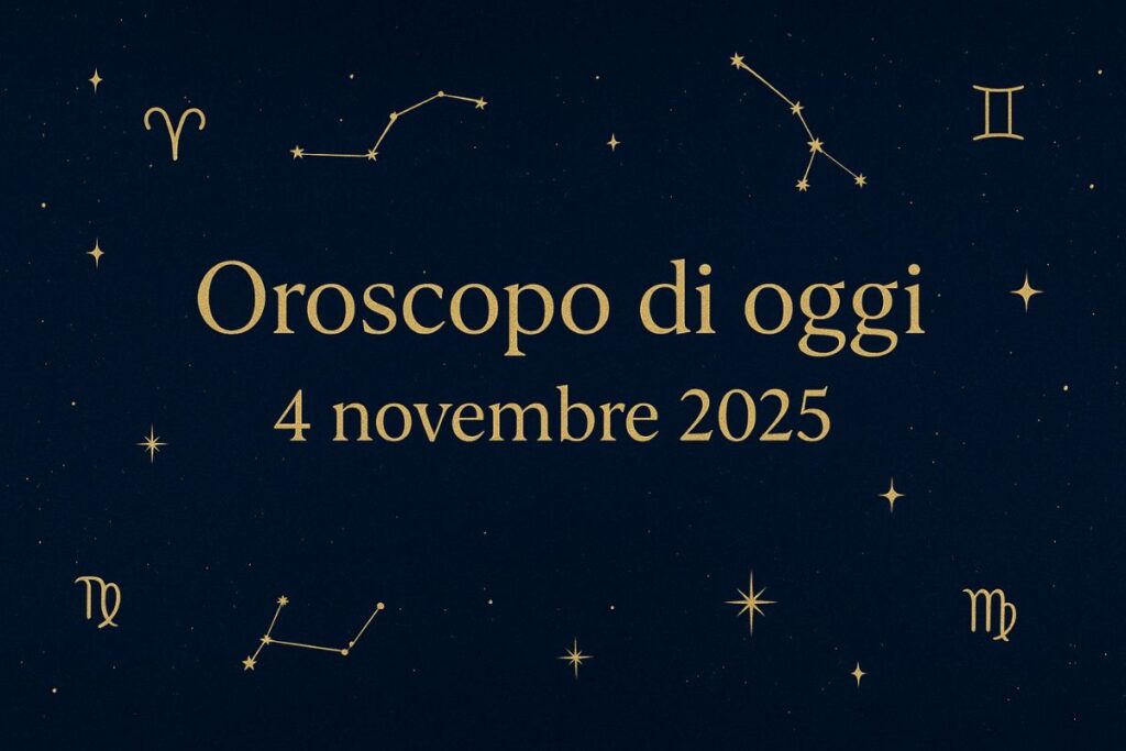 Oroscopo di oggi 4 novembre 2025